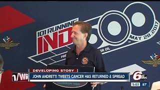 Retired race car driver John Andretti's cancer has returned and spread