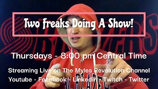 Two Freaks Doing a Show! - The Myles Revolution & Mixlom