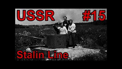 Soviet Union - Hearts of Iron IV #15 - Can we hold 'The Stalin line'?