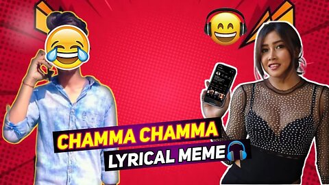 Chamma Chamma Lyrical Meme Trending Memes Indian Memes Compilation