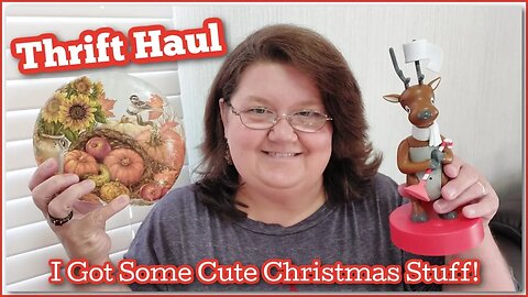 Thrift Haul | I Got Some Cute Christmas Stuff! | Thrifted Finds