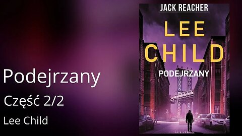 Podejrzany Część 2/2, Cykl: Jack Reacher (tom 4) - Lee Child Audiobook PL