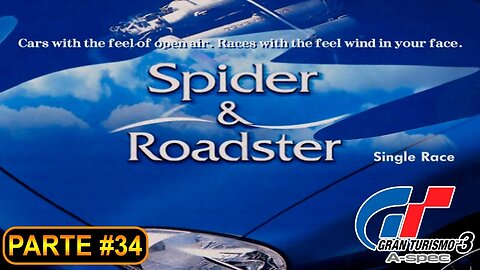 [PS2] - Gran Turismo 3 - GT Mode - [Parte 34 - Beginner League - Spider & Roadster] - 100%