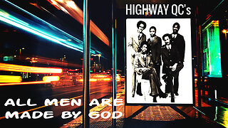 All Men Are Made By God - The Highway QC's