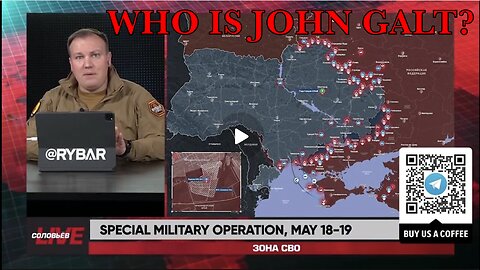 UKRAINE UPDATE-RYBAR Review of Special Military Operation on May 18-19, 2024 TY JGANON, SGANON