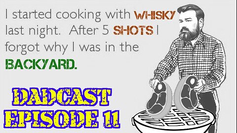 DadCast Episode 11: Drinking & Cooking