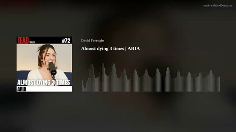 Almost dying 3 times | ARIA [AUDIO ONLY]
