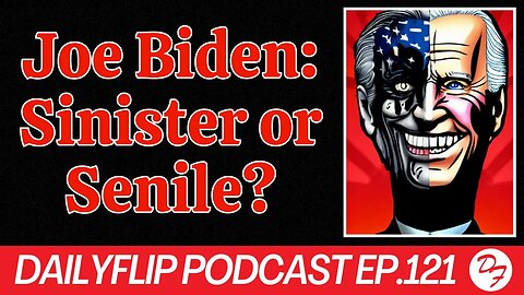 The Different Ideas About President Biden - DailyFlip Podcast Ep. 121 - 6/5/23