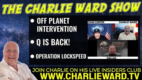 OFF PLANET INTERVENTION, Q IS BACK! WITH CHAS CARTER, DALLAS & CHARLIE WARD - TRUMP NEWS