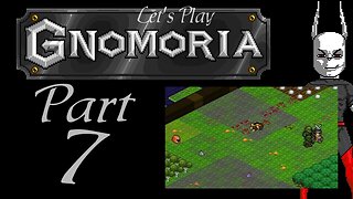 Let's Play Gnomoria part 7 (series 1 - Land of Ears)