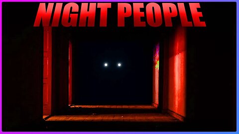 They're Watching You From The Darkness | Night People