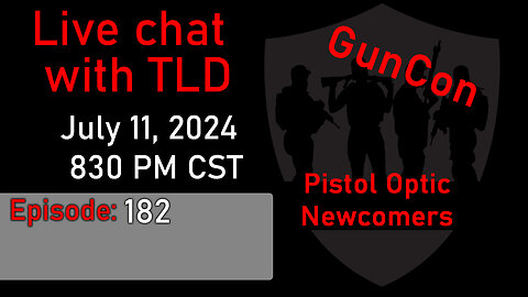 Live with TLD E182: Guncon and Pistol Optic Newcomers!