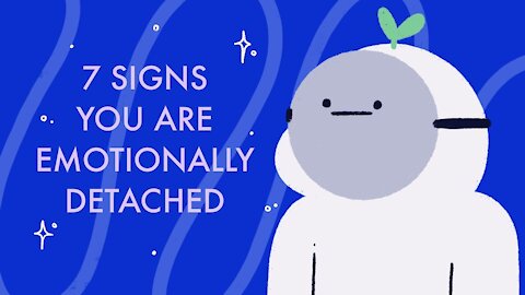 7 Signs You're Emotionally Unavailable (Detached)