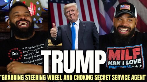 Trump 'Grabbing Steering Wheel and Choking Secret Service Agent'