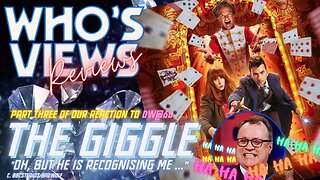 WHO'S VIEWS REVIEWS: THE GIGGLE - DOCTOR WHO REVIEW DW60