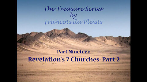 Treasure Series: Part 19 Revelation's 7 Churches (Part 2) by Francois DuPlessis