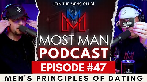 Episode #47 | Men's Principles of Dating | The Most Man Podcast