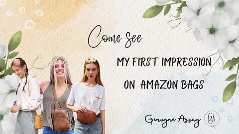 Come see my first impression on Amazon bags