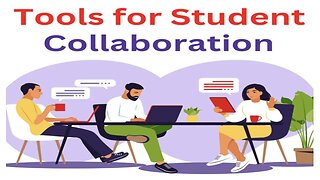 Tools for Student Collaboration