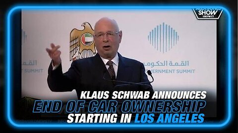KLAUS SCHWAB ANNOUNCES THE END OF CAR OWNERSHIP STARTING IN LOS ANGELES