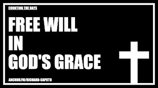 Free Will in GOD's Grace