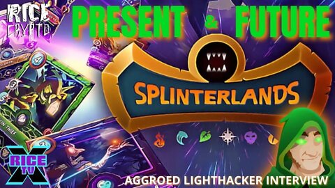 #Splinterlands: Present & Future w Aggroed Lighthacker