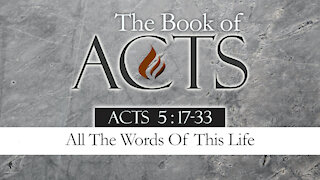 All The Words Of This Life: Acts 5:17-33