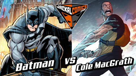 COLE MacGRATH Vs. BATMAN - Comic Book Battles: Who Would Win In A Fight?