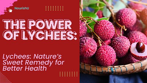 How Lychees Can Transform Your Health