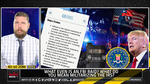 No-Go Zone: What Even Is an FBI Raid? What Do You Mean Militarizing the IRS?