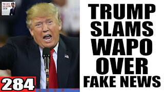 284. Trump SLAMS WaPo After FAKE NEWS Retraction
