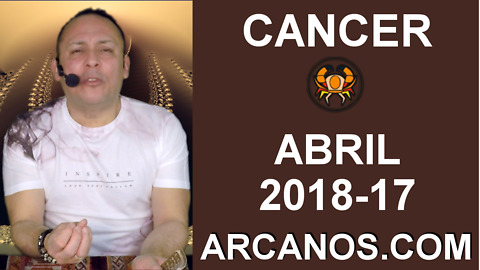 CANCER ABRIL 2018-17-22 al 28 Abr 2018-Amor Solteros Parejas Dinero Trabajo-ARCANOS.COM