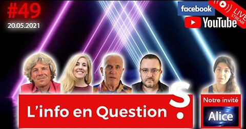 INFO en QuestionS #49 – LIVE avec Alice - ¿ Pourquoi Pas ? – Jeudi 20 mai 2021