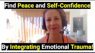 Find peace and self-confidence by integrating emotional trauma.