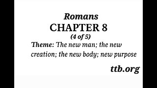 Romans Chapter 8 (Bible Study) (4 of 5)