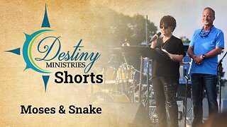 Destiny Ministries - Moses & Snake SHORT 6-2023