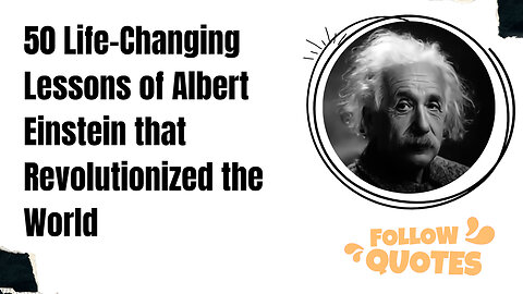 50 Life-Changing Lessons of Albert Einstein that Revolutionized the World