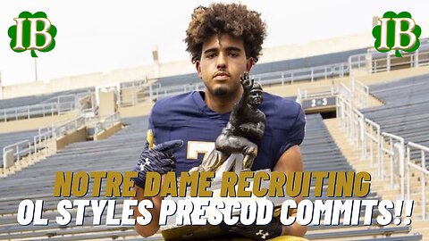 Indiana OL Styles Prescod Commits To Notre Dame!