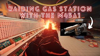 Using The M45A1 To Raid Gas Station 😱🔫