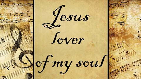 Jesus Lover of My Soul | Hymn