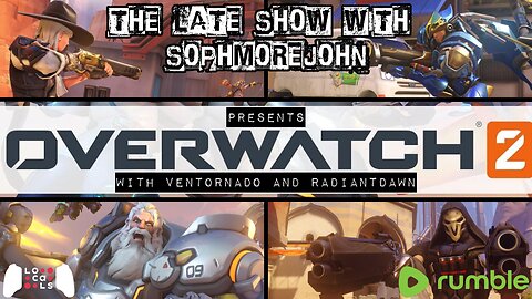 Have Mercy!!!! | Overwatch 2 - The Late Show With sophmorejohn