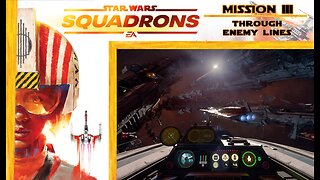 Star Wars Squadrons: Mission 3 [Republic] - Through Enemy Lines (with commentary) PS4