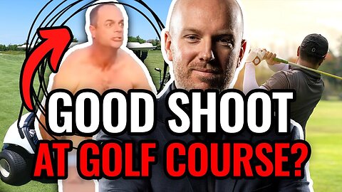 Golf Self Defense Shoot? Legal? Gun vs Unarmed Crazy Golfer Legal Analysis