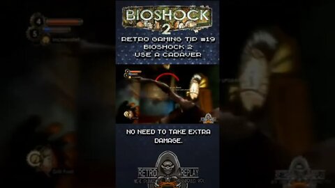 Retro Gaming Tip #19 - BioShock 2 - Use A Cadaver