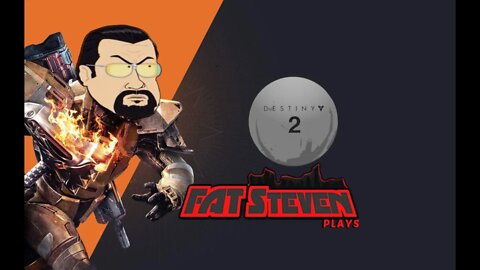 Fat Steven Seagal plays DESTINY 2 NEW EXOTIC