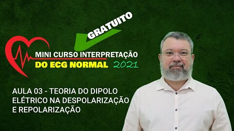 AULA 03 TEORIA DO DIPOLO ELÉTRICO NA DESPOLARIZAÇÃO E REPOLARIZAÇÃO