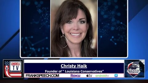 WAR ROOM-5/16/23-Christy Haik Founder of" Louisiana Conservatives"