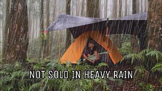 NOT SOLO CAMPING IN HEAVY RAIN • 2 DAYS CAMPING IN HEAVY RAIN