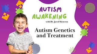 Autism Genetics And Treatment