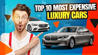 A Journey Through the World of Exotic Cars: Top 10 Most Expensive Luxury Cars